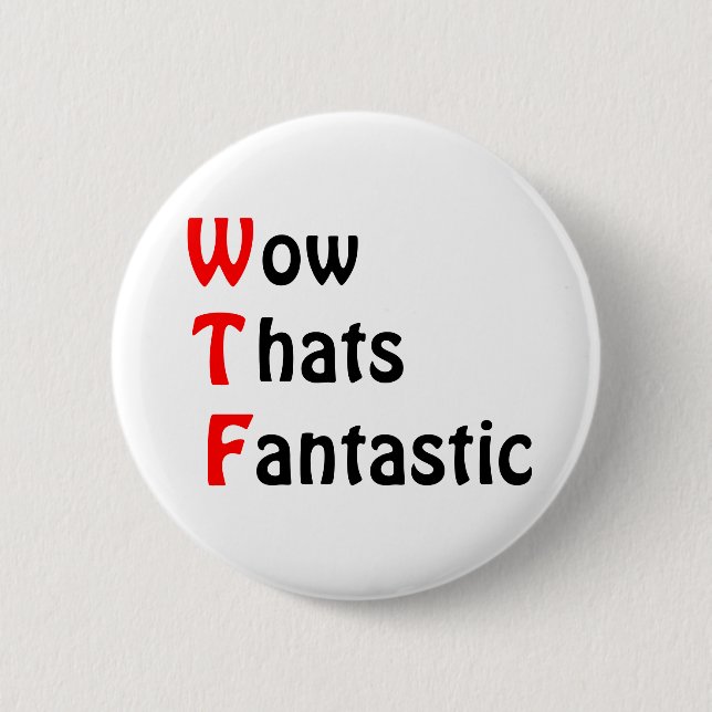 Wow That's Fantastic 6 Cm Round Badge (Front)