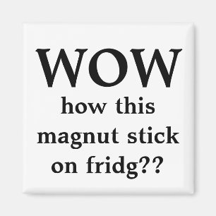 wow, this magnet!! magnet