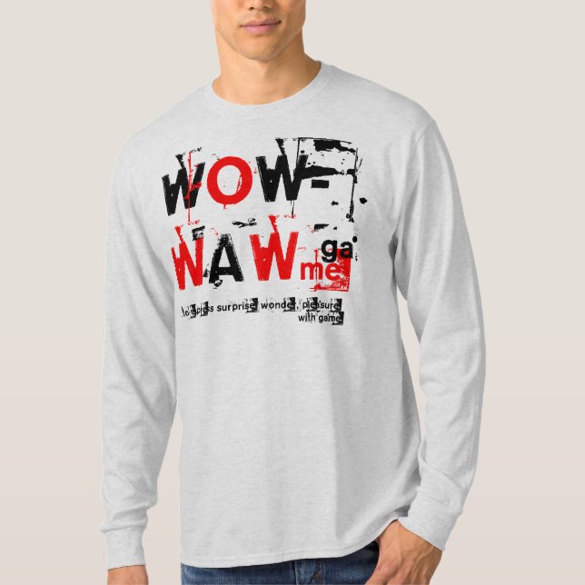 WOW to your life and game. T-Shirt (Front)
