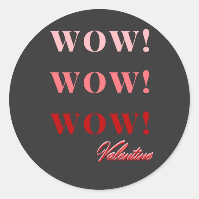 Wow Valentine Classic Round Sticker (Front)