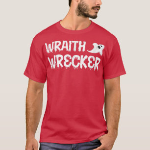 Wraith Wrecker For Ghost Hunter 4483 T-Shirt