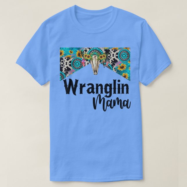 Wranglin Mama Boho Sunflower Turquoise Bull Skull  T-Shirt (Design Front)