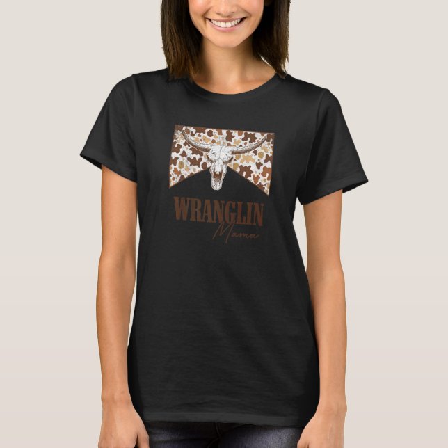 Wranglin Mama Leopard Bull Skull Western Country M T-Shirt (Front)
