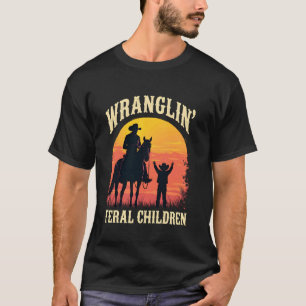 Wrangling Feral Retro Cowboy Men Children Costume T-Shirt