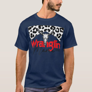 Wrangling Mama Bull Skull Leopard Western Mothers T-Shirt