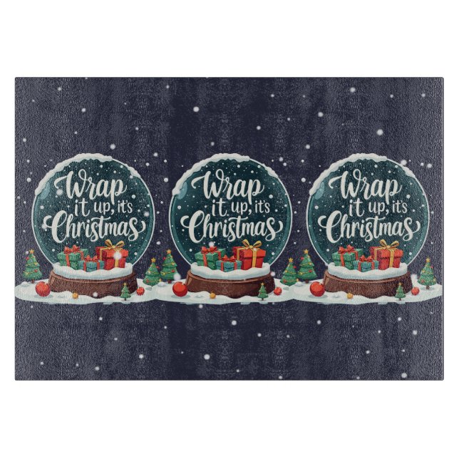 Wrap It Up It’s Christmas Snow Globe Design Cutting Board (Front)