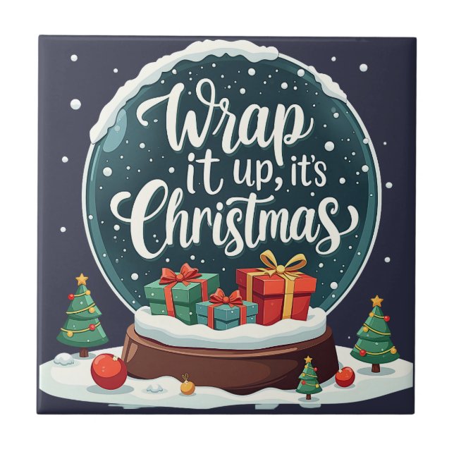 Wrap It Up It’s Christmas Snow Globe Design Tile (Front)