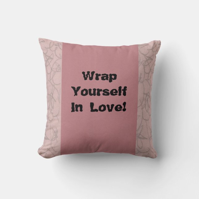 Wrap Yourself In Love! Cushion (Front)