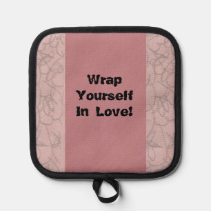 Wrap Yourself In Love! Pot Holder