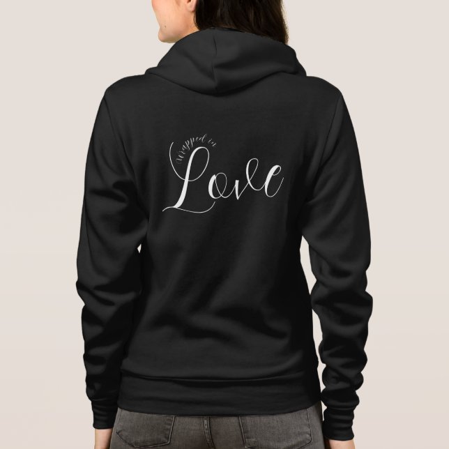 Wrapped in Love | Black with White Text  Hoodie (Back)