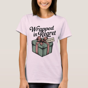 Wrapped in Regret   Funny Re-Gift Holiday Design  T-Shirt