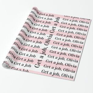 Wrapping Paper Pink& White Stripe Get a job Olivia