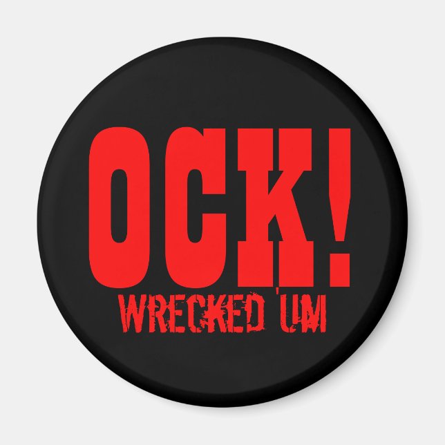 Wrecked 'Um OCK! Black Circle Magnet (Front)