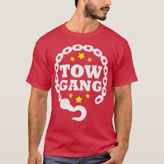 Wrecker Breakdown Recovery - Tow Gang Tow Truck Dr T-Shirt