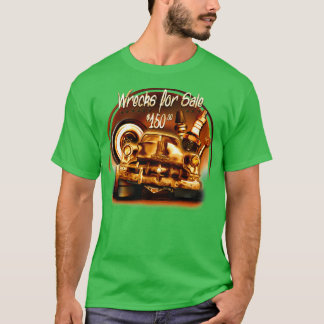 Wrecks for Sale T-Shirt