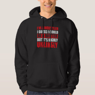 Wrestle I'm A Wrestler I Could Be A Quitter Wrestl Hoodie