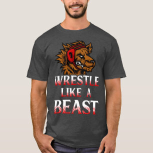 Wrestle Like a Beast Amateur Wrestling T-Shirt