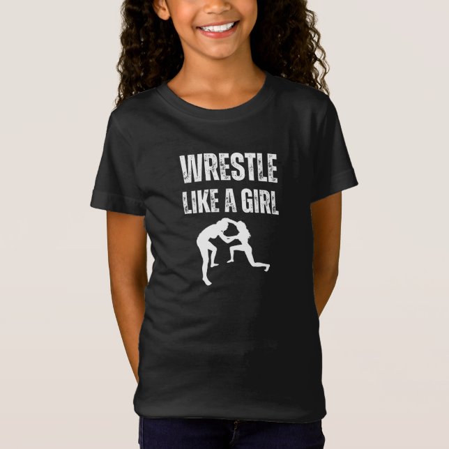 Wrestle Like A Girl, Fight Like A Girl T-Shirt (Front)