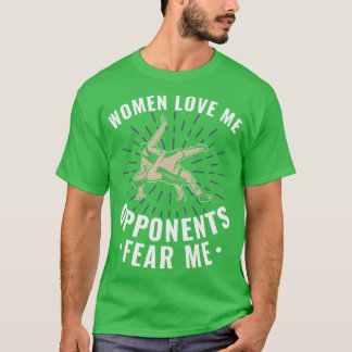 Wrestler Funny Opponents Fear Me Wrestling Wrestle T-Shirt