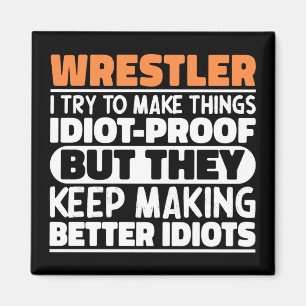 Wrestler I Try To Make Things Funny Sayings Cool Magnet