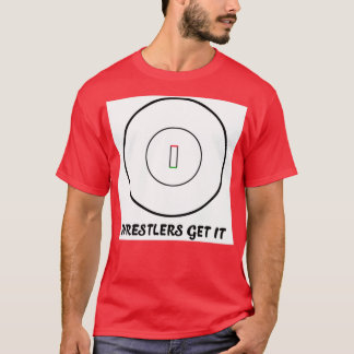 Wrestlers Get It T-Shirt
