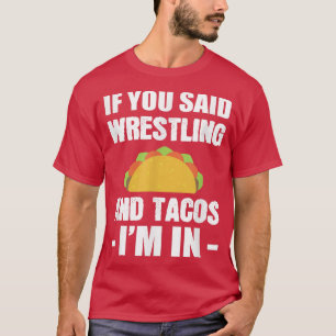 Wrestling and Tacos Food Lover T-Shirt