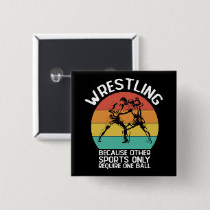 Wrestling Because Other Sports Only Require One 15 Cm Square Badge