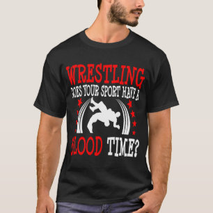 Wrestling  Blood Time Wrestler Team Coach T-Shirt