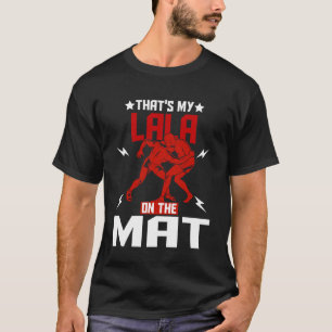 Wrestling Boxing Jiu Jitsu That's My Lala On The M T-Shirt