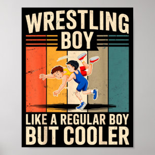 Wrestling Boy Like Regular But Cooler Wrestler Poster
