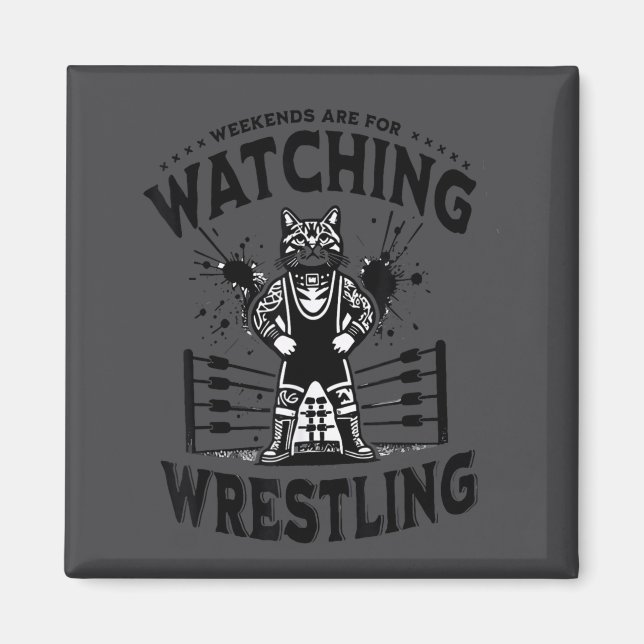 Wrestling Cat Funny Weekends Watching For Men Wome Magnet (Front)