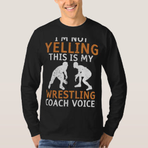Wrestling Coach For Men Women T-Shirt
