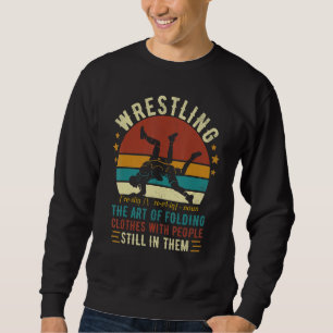 Wrestling Definition  Wrestle Men Women Boy Wrestl Sweatshirt