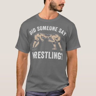 Wrestling Fan Amateur Wrestling Coach Funny Wrestl T-Shirt