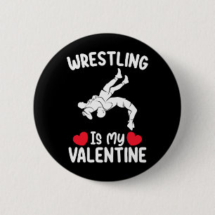 Wrestling Is My Valentine Day Sports 6 Cm Round Badge