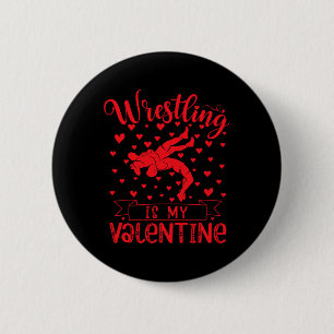 Wrestling Is My Valentine Red Love Heart Valentine 6 Cm Round Badge