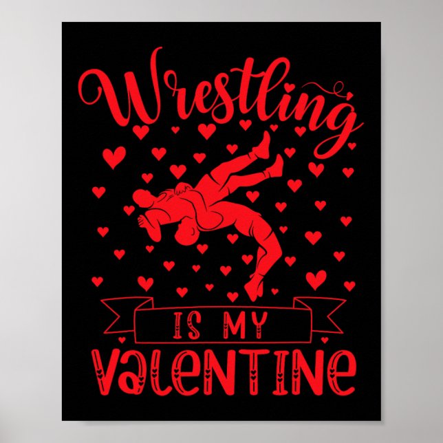 Wrestling Is My Valentine Red Love Heart Valentine Poster (Front)