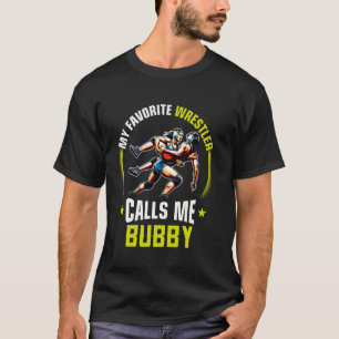 Wrestling Men Funny My Favourite Wrestler Calls Me T-Shirt