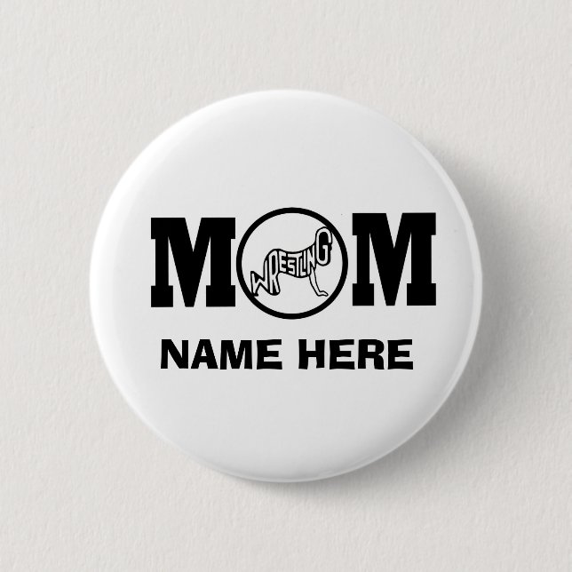 WRESTLING MOM BUTTON(CUSTOM) 6 CM ROUND BADGE (Front)