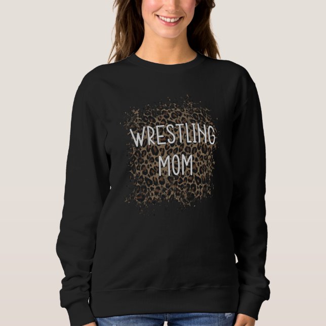Wrestling Mom Wrestler Wrestling Mom Leopard Sweatshirt (Front)