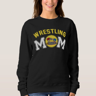 Wrestling Mom  Wrestling Player For Mother s Day Sweatshirt