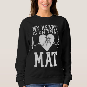 Wrestling Mother My Heart Is On That Mat Wrestling Sweatshirt