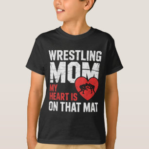 Wrestling Mum Heart is on That Mat Wrestler Girl T-Shirt
