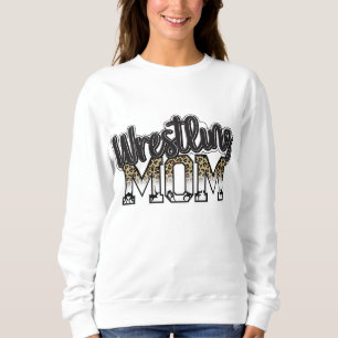 Wrestling Mum Leopard Funny Wrestling Gifts For Wo Sweatshirt
