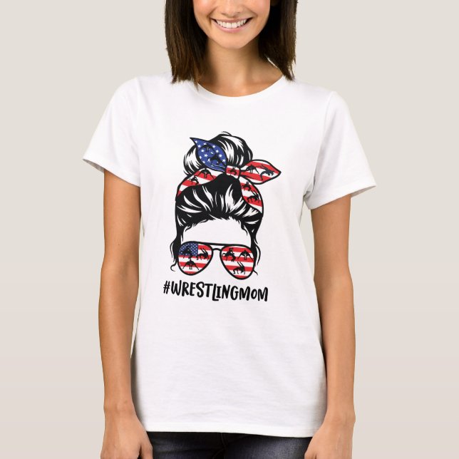 Wrestling Mum Messy Bun America Flag Wrestlers  T-Shirt (Front)