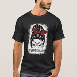 Wrestling Mum Mother's Day Messy Bun Hair Glasses T-Shirt