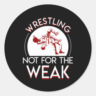 Wrestling Not For Weak Wrestling Design Classic Round Sticker