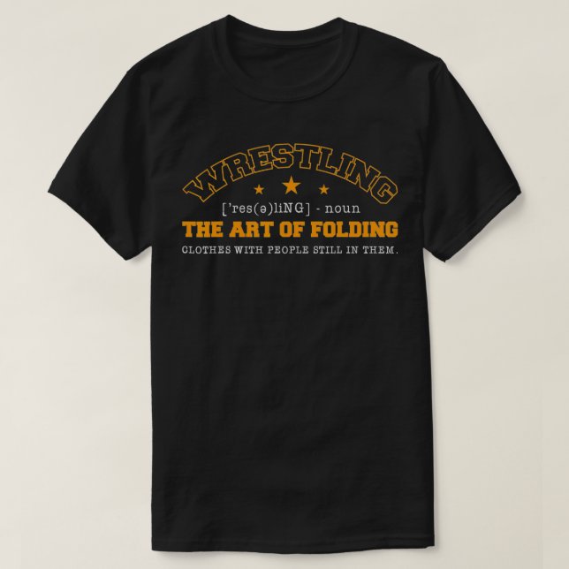 Wrestling Noun The Art Of Folding Clothes With Coa T-Shirt (Design Front)
