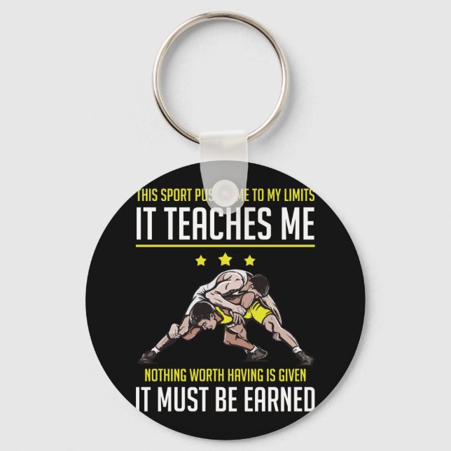 Wrestling Pushes Me To My Limits It Teach Me Key Ring (Front)