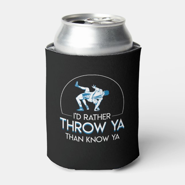 Wrestling Rather Throw Ya Than Know Ya Can Cooler (Can Front)